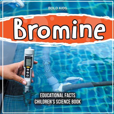 Bromine Educational Facts Children’s Science Book