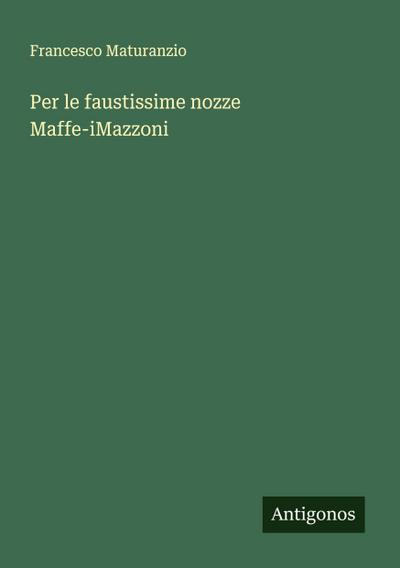 Per le faustissime nozze Maffe-iMazzoni