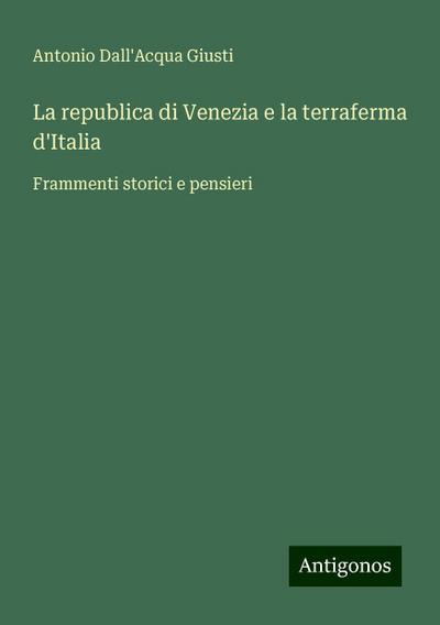 La republica di Venezia e la terraferma d’Italia