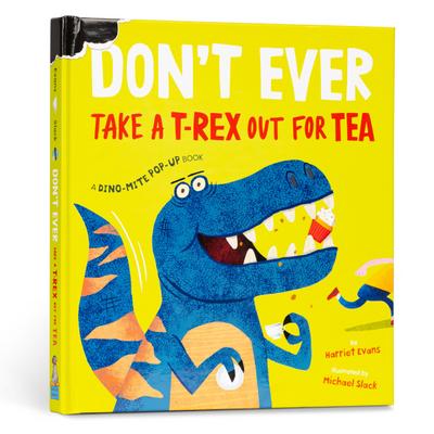 Don’t Ever Take a T-Rex Out for Tea