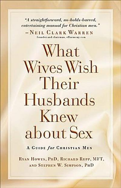 What Wives Wish their Husbands Knew about Sex