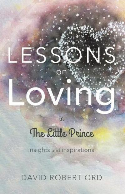 Lessons on Loving in the Little Prince: Insights and Inspirations