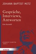 Gespräche, Interviews, Antworten
