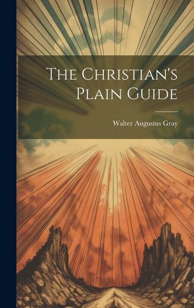 The Christian’s Plain Guide