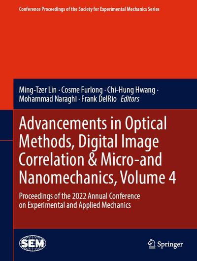 Advancements in Optical Methods, Digital Image Correlation & Micro-and Nanomechanics, Volume 4
