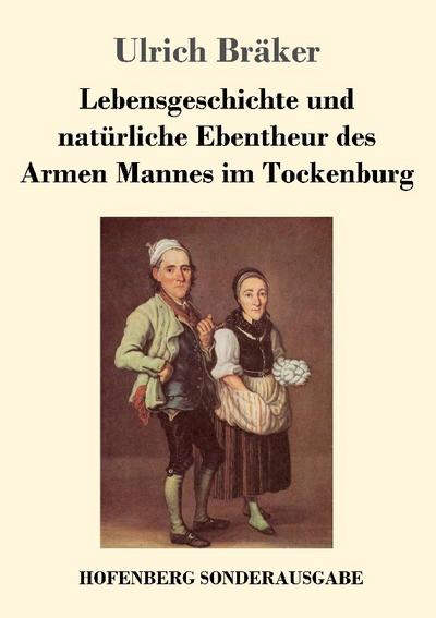 Lebensgeschichte und natürliche Ebentheur des Armen Mannes im Tockenburg
