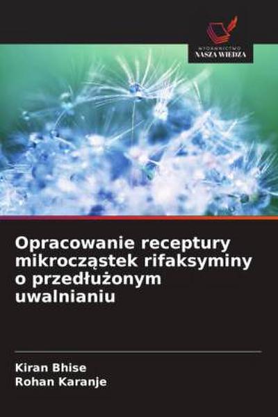 Opracowanie receptury mikrocz¿stek rifaksyminy o przed¿u¿onym uwalnianiu