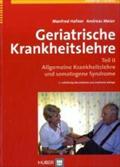 Geriatrische Krankheitslehre, 2 Tle., Tl.2, Allgemeine Krankheitslehre und somatogene Syndrome