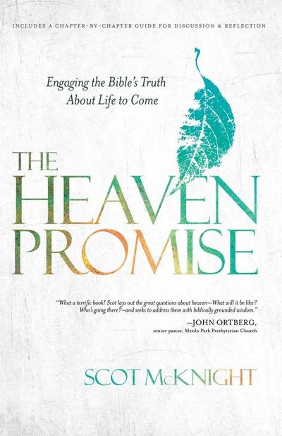 The Heaven Promise: Engaging the Bible’s Truth about Life to Come