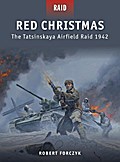 Red Christmas - the Tatsinskaya Airfield Raid, 1942