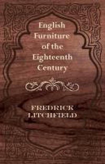 English Furniture of the Eighteenth Century