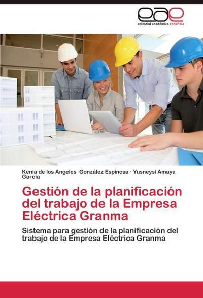 Gestión de la planificación del trabajo de la Empresa Eléctrica Granma