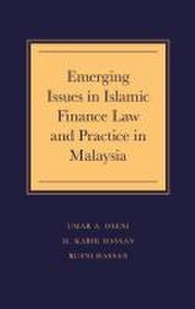 Emerging Issues in Islamic Finance Law and Practice in Malaysia