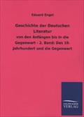 Geschichte der Deutschen Literatur: von den Anfängen bis in die Gegenwart - 2. Band: Das 19. Jahrhundert und die Gegenwart