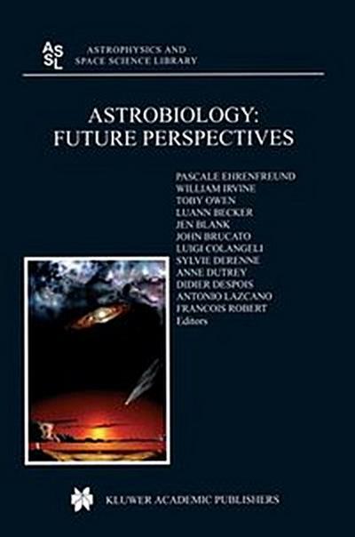 Astrobiology: Future Perspectives