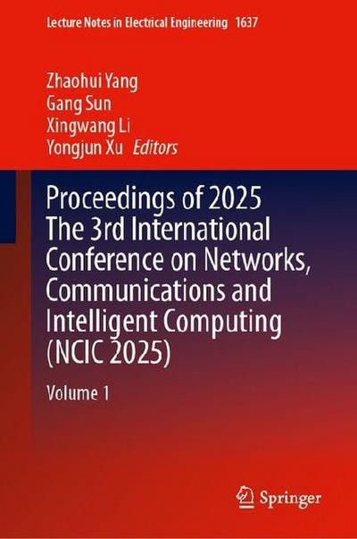 Proceedings of 2025 The 3rd International Conference on Networks, Communications and Intelligent Computing (NCIC 2025)