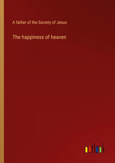 The happiness of heaven