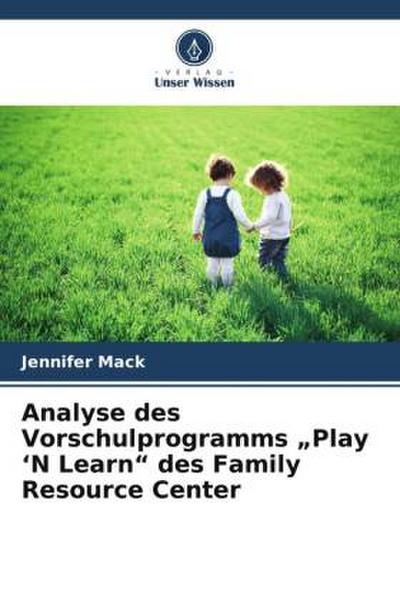 Analyse des Vorschulprogramms "Play ’N Learn" des Family Resource Center