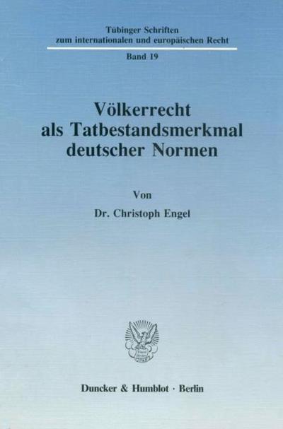 Völkerrecht als Tatbestandsmerkmal deutscher Normen.
