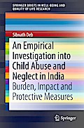 An Empirical Investigation into Child Abuse and Neglect in India