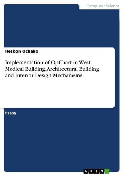 Implementation of OpChart in West Medical Building. Architectural Building and Interior Design Mechanisms