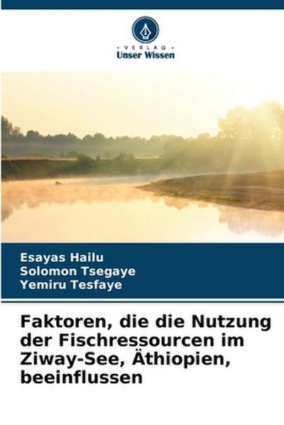 Faktoren, die die Nutzung der Fischressourcen im Ziway-See, Äthiopien, beeinflussen