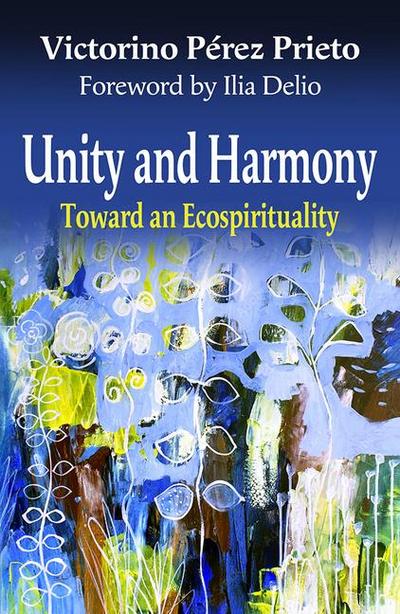 Unity and Harmony: Toward and Ecospirituality