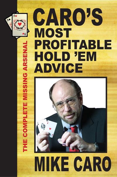 Caro’s Most Profitable Hold’em Advice