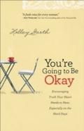 You’re Going to Be Okay