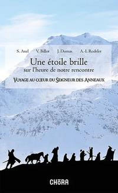 Une étoile brille sur l’heure de notre rencontre. Voyage au coeur du Seigneur des Anneaux