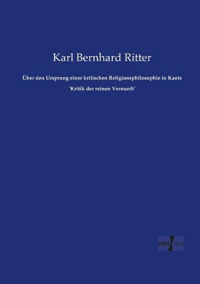 Über den Ursprung einer kritischen Religionsphilosophie in Kants ’Kritik der reinen Vernunft’