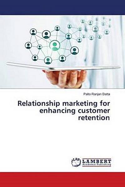 Relationship marketing for enhancing customer retention