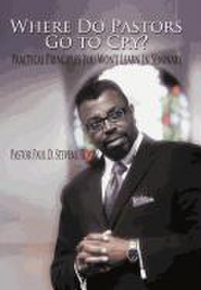 Where Do Pastors Go to Cry?