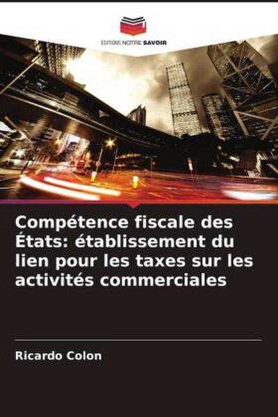 Compétence fiscale des États: établissement du lien pour les taxes sur les activités commerciales