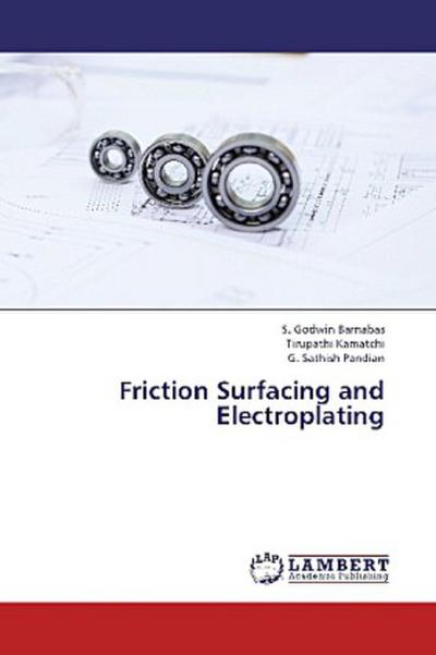 Friction Surfacing and Electroplating