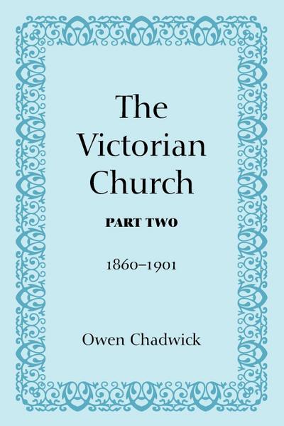 The Victorian Church, Part Two
