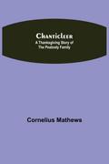 Chanticleer; A Thanksgiving Story of the Peabody Family
