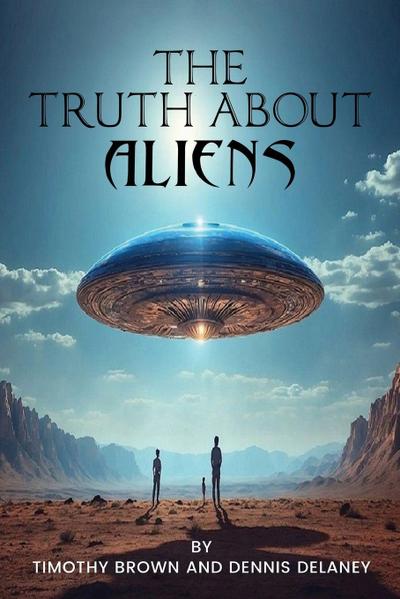 The Truth About Aliens