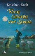 Rote Grütze mit Schuss von Krischan Koch | Ebook