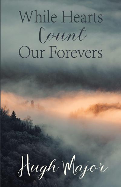While Hearts Count Our Forevers