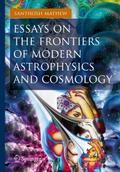 Essays on the Frontiers of Modern Astrophysics and
