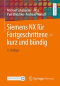 Siemens NX für Fortgeschrittene kurz und bündig