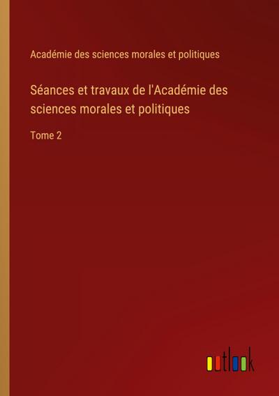 Séances et travaux de l’Académie des sciences morales et politiques