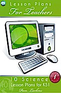 10 Science Lesson Plans for KS1 - Volume 1