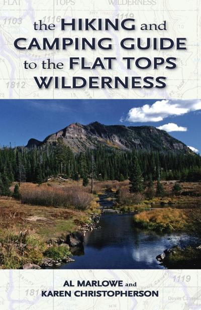 The Hiking and Camping Guide to Colorado’s Flat Tops Wilderness