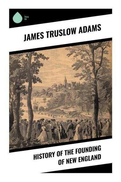 History of the Founding of New England