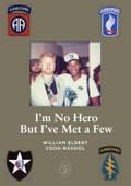 I’m No Hero But I’ve Met A Few