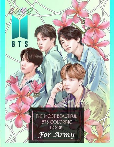 Print, K: Color BTS! The Most Beautiful BTS Coloring Book Fo