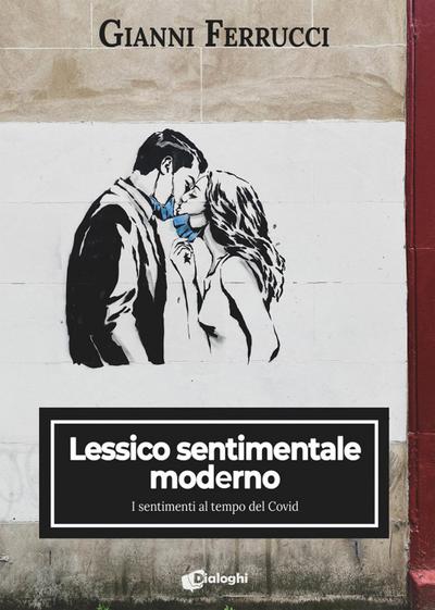Ferrucci, G: Lessico sentimentale moderno. I sentimenti al t
