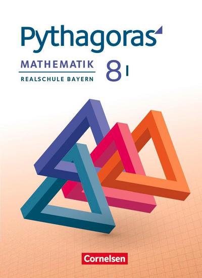Pythagoras 8. Jahrgangsstufe (WPF I). Realschule Bayern - Schülerbuch